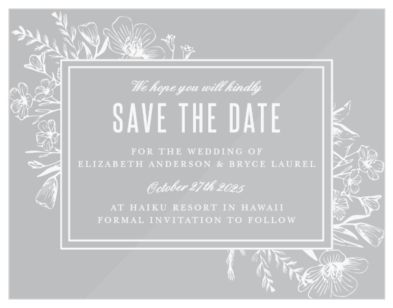 The Floral Border Clear Save-the-Date Cards are a sweet and beautiful way to let your family and friends know you will be getting married.