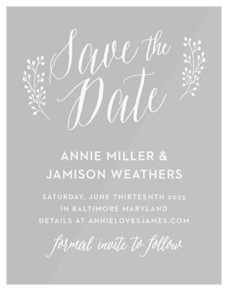 Your guests will certainly mark their calendars after they receive this Floral Calligraphy Clear Save-the-Date Card.