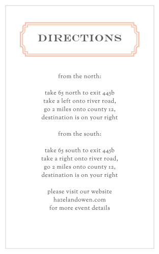 Utterly Chic Direction Cards feature simple and clean text: the title is written in block-style capital letters and bordered by the same peach pink lines as the primary invitation, while the actual directions use an easy-on-the-eyes serif.