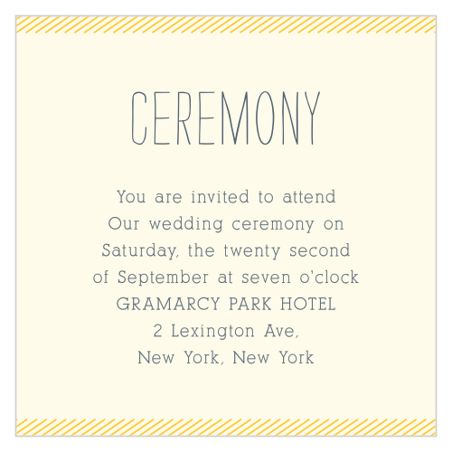 For your perfectly intimate, smaller ceremony, use our Simply Drawn Ceremony Cards to invite only the loved ones you truly want there.