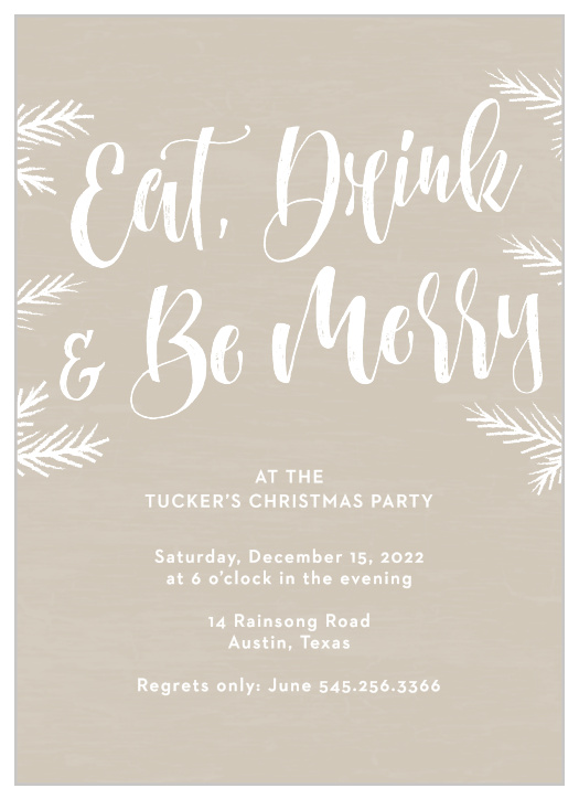 Eat, Drink and use the White Pine Holiday Party Invitations to invite your family and friends to the festivities.