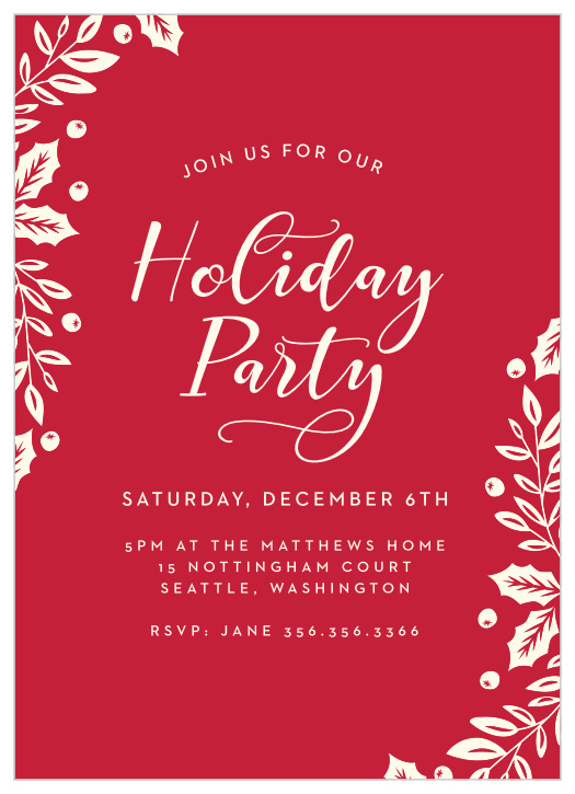 Elegant Holly Holiday Invitations are as elegant as they are difficult to say. With a cheerful cardinal red background, an assortment of winter berries and foliage, and the