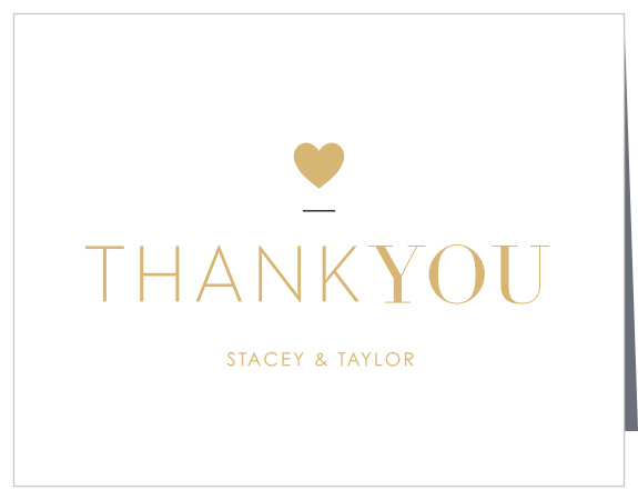 For our Refined Type Foil Thank You Cards, we've adopted a KISS approach: keep it simply stunning.