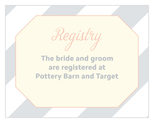 Make it a little easier on your guests, and let them know where you're registered with The Ribbon and Stripes registry card.