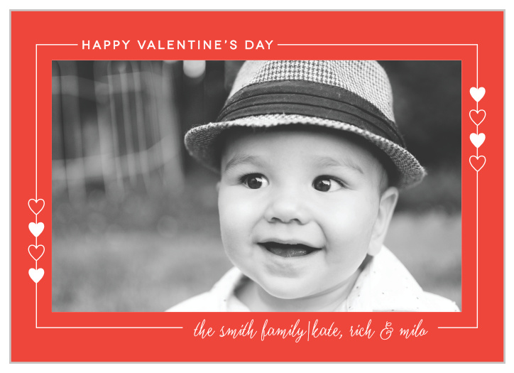 Our stunning Simple Border Valentine's Day Cards feature a beautiful photo of your choosing, a bold print for your well-wishes, a soft script for your family's names, and a series of dancing hearts along the left and right borders of your picture.