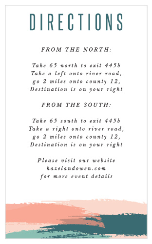 The Painterly Perfect Directions Card is simple, reads like a book, and boasts oceanic shades of peach and teal green to match your invitations.