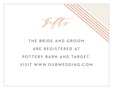 Guide your guests to the location of your registry with our stunning Contemporary Glamour Registry Cards. Rose-gold foil tops the page in the form of swirling calligraphy and four clean, diagonal lines. With a flash of color in the corner and your details in a clear and clean black print, these cards are perfect for telling your guests everything you need them to know.