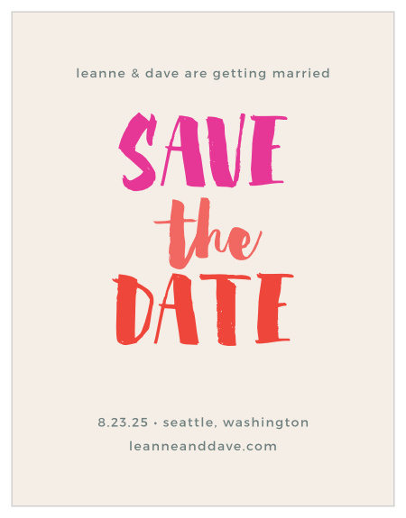 Bright Lettering Save-the-Date Cards ensure that your loved ones mark their calendars well in advance of your special day.
