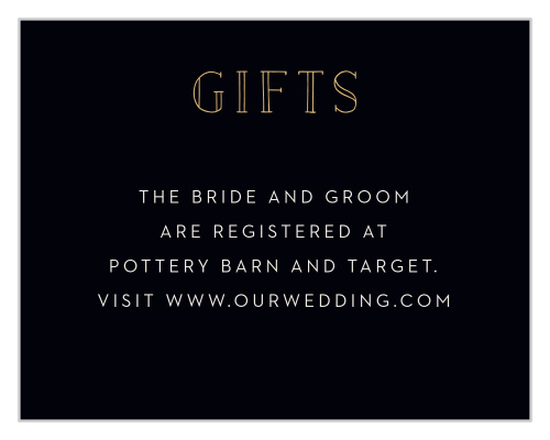 A vintage type, done up in our raised gold foil is contrasted against a rich black background for our Shining Swirls Registry Cards.