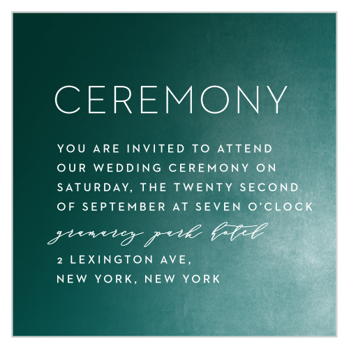 Guarantee that your guests are present for the binding moment; our Modern Ombre Ceremony Cards are a gorgeous sea-green, complete with a duo of typefaces in a bright white print that's incredibly easy to read and absolutely perfect for your details.
