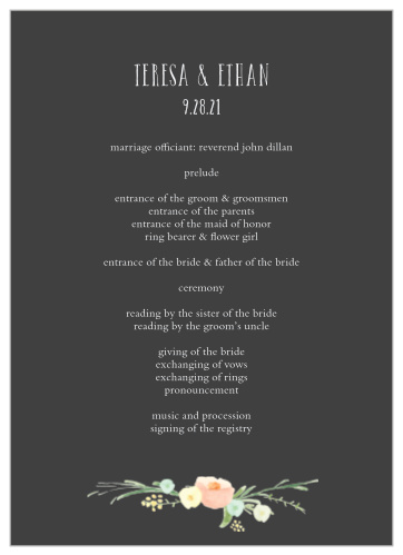 Our Shaded Garden Wedding Programs can walk your guests through each moment and member of your ceremony while you walk down the aisle. The details of your big day are written in an easy to read print that stands out bright against the stormy-gray background, while gorgeous pastel florals finish the page on a note of springtime bloom.