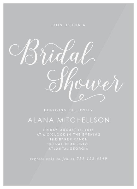 Keep your guests focused on the details of the event with our Big Calligraphy Clear Bridal Shower Invitations. Featuring a stunning duo of typefaces- a curling script and a tasteful type- these cards offer your bridal shower a beautiful marriage between modern style and classic elegance.