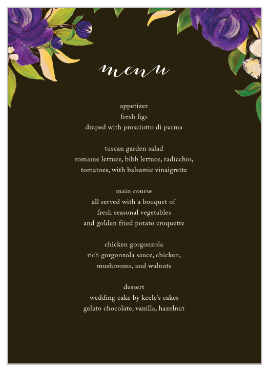 Purple Blooms Wedding Menus describe all of your guests' meal options in mouth-watering detail, each potential decision written in a smooth print below a calligraphy title and vibrant purple flowers. With a style reminiscent of an oil painting and set against a background of warm earth-brown, these gorgeous menus will look stunning on your tablecloths.
