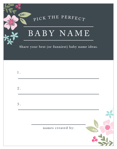 Take notes from the crowd with our gorgeous Garden Flowers Baby Name Contest, their suggestions becoming your new top ten or going straight into the “never use” pile. With your guests free to make up hilarious joke-names or offer their favorite real ones, the beautiful design of these cards is sure to make them the life of the party.