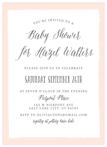 Surround yourself with the people you care about most using the simple yet stunning design of our Bordered Calligraphy Baby Shower Invitations. Smooth calligraphy in black ink immediately catches their attention, spelling out the purpose of the event and your name, while a light pink provides an elegant border around it all.