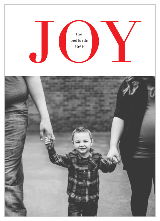 Wish everyone the happiest of holidays with our bright and bold Family Joy Holiday Cards. "Joy" is spelled out across the top of the card in a larger-than-life red print, its "o" carefully cradling the rest of your holiday message, before transitioning into your favorite family photo.