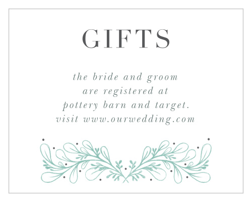 Help your guests help you with the unforgettable design of our Fairytale Frame Registry Cards. While this registry card is smaller in stature than the rest of the cards in your wedding enclosure, it utilizes the bright flash of fairy-green along the bottom and sheer contrast of gray-text on a white background to stand out just as brightly- guaranteeing that your guests know precisely what you need and want to start your own fairytale.