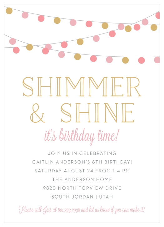 Our Shimmer & Shine Children's Birthday Party Invitations offer a perfectly modern design for your perfectly modern soiree. A string of lighted baubles hang from the top of the card, draped carefully so as to appear carelessly placed over the elegant lettering of your title. The flash of gold-foil immediately draws your guests' attention, before their eyes wander over the subtle pink calligraphy and neat gray prints that bear your event's details to gather what they need to prepare for your big day.