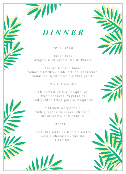 Your reception dinner is destined to be displayed against our Tropical Dream Wedding Menus!