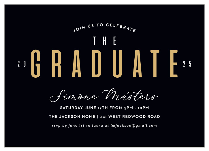 Gather your family and friends to join in on your big day with our Gold and Bold Graduation Invitations.