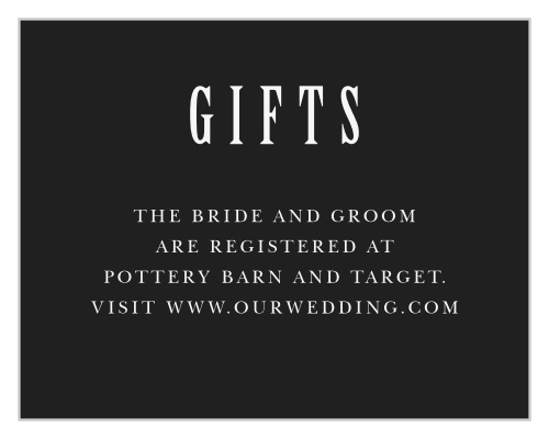 The black and white design of our Simply Spoken Registry Cards makes them an elegant, classic addition to your wedding invitation package.