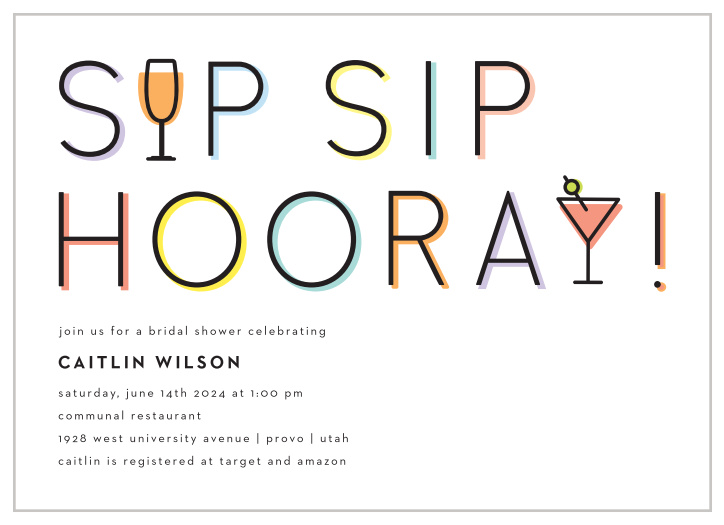 Let your card speak your excitement for you with our Sip Sip Hooray Bridal Shower Invitations!