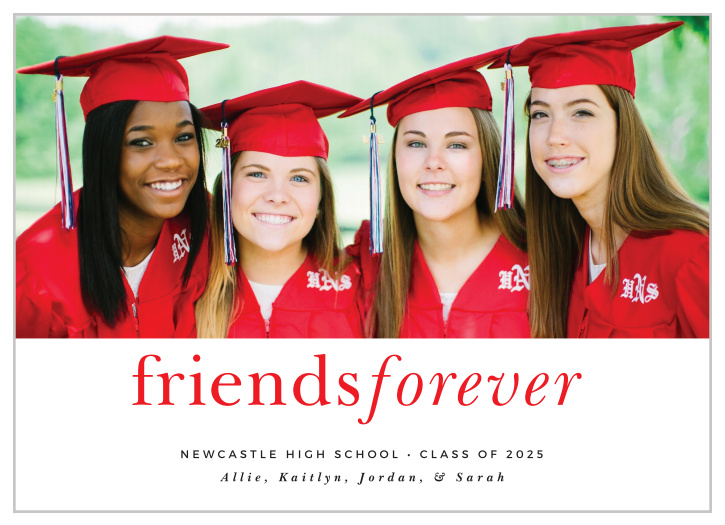 Our Friends Forever Graduation Announcements are the perfect group announcement! A new twist on graduation cards celebrate your achievements together!