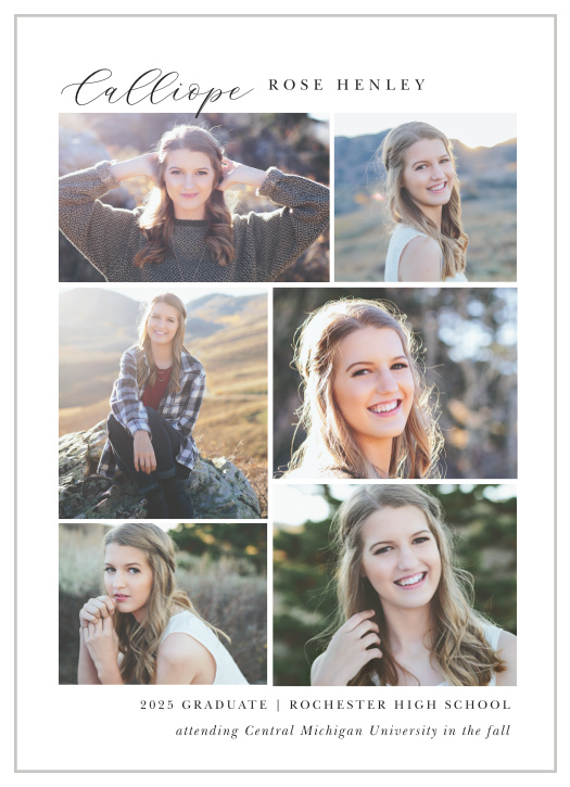 Six of your best grad photos in a photo grid. Inform your friends and family of your recent graduation accomplishment and where you plan on attending in the fall with our Photographic Excellence Graduation Announcements.