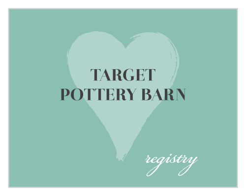 Let your guests know where you are registered at. Customize the fonts and colors to match your wedding scheme.