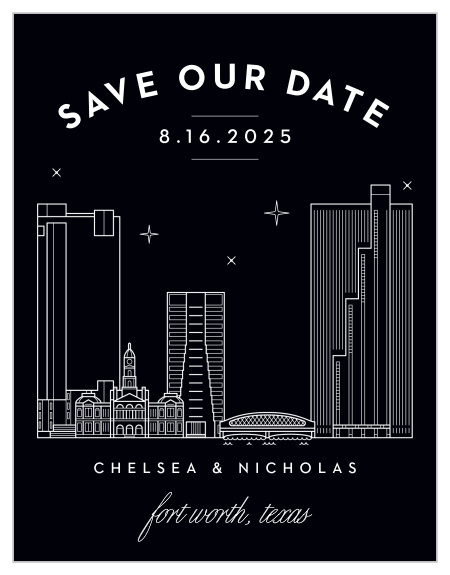 Be sure that your close friends and family will mark their calendars for your upcoming big day with our Fort Worth Skyline Save-the-Date Cards.
