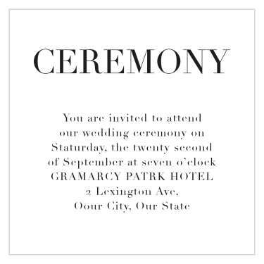Our Classic Editorial Ceremony Cards bring friends and family together to attend your wedding.