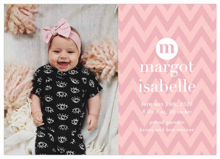 Our Chevron Show-Off Birth Announcements let friends and family know that you have added a new bundle of joy to your household!