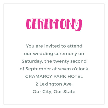 Send your loved ones our Vivid Type Ceremony Cards to let them know that they are invited to witness your most anticipated moment!