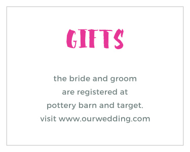Let your wedding guests know where they can find your registries, by sending out our Vivid Type Registry Cards with your invitations!