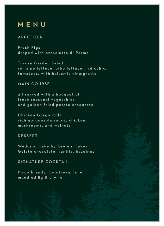 Our Mountain Spruce Wedding Menus describe each mouthwatering food you plan to have at your reception.