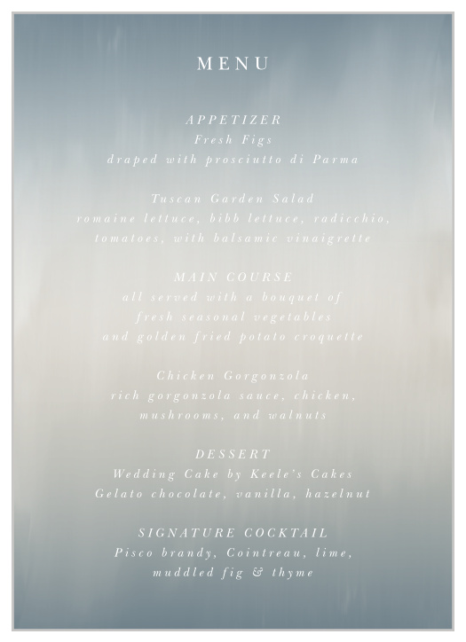 Describe each delicious dish that will be served at your reception with our Soft Mist Wedding Menus.