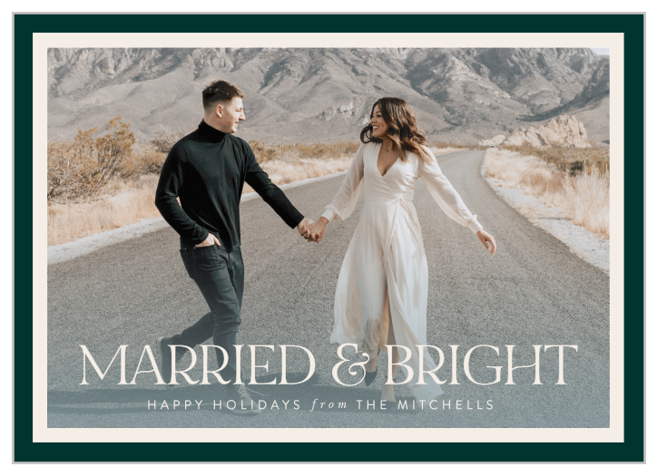Send your favorite photo of you and your new spouse with our Bright Married Holiday Cards.
