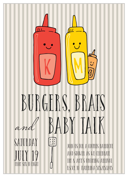 Burgers Brats and Baby Talk! Boys allowed for this one! Bring the hubbies, pull out the BBQ and celebrate this new baby! Fun for everyone! Customize the colors and fonts and personalize all the specifics instantly online!