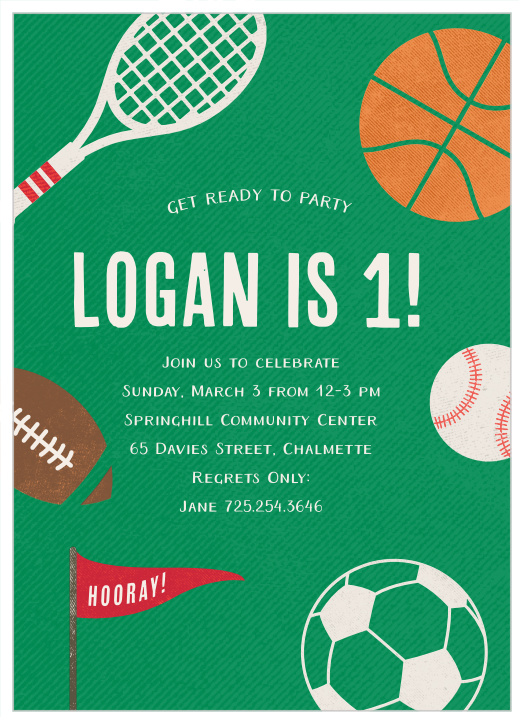 Your little quarterback, your slugger, your server, your athlete, your jock - they are turning one! We believe our Sporty One First Birthday Invitations are perfect for representing their celebrations.