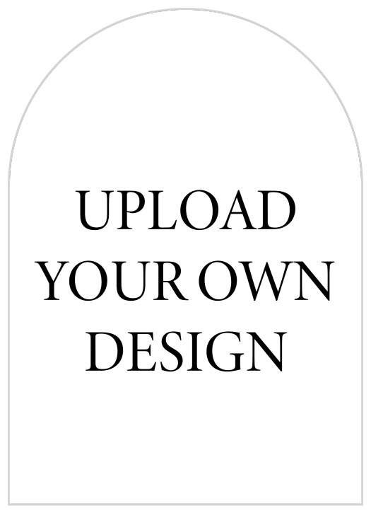 Upload your own design and let us print your arched wedding invitations for you on one of our luxurious paper types.