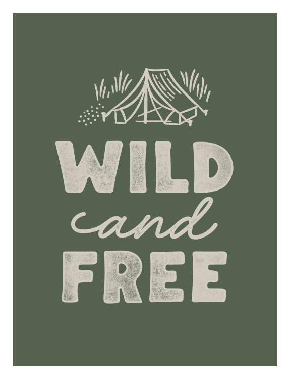 Embrace adventure and freedom with this Wild and Free Art Print, featuring bold, hand-lettered typography paired with a simple illustrated tent for a rustic, outdoors-inspired feel.