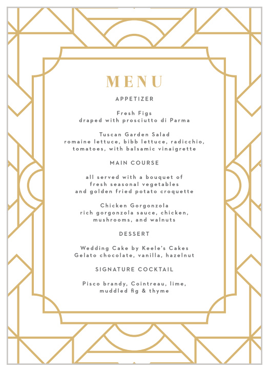 Our Art Deco wedding menu has plenty of room for all your important details. Make your fairy tale wedding complete with Art Deco.