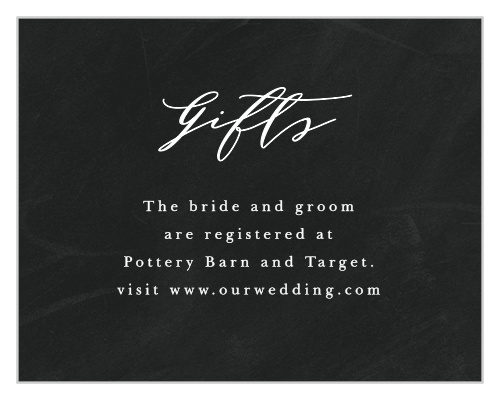 Let family and friends know where you would like to receive your wedding gifts from when you send out our Chalkboard Art Registry Cards.