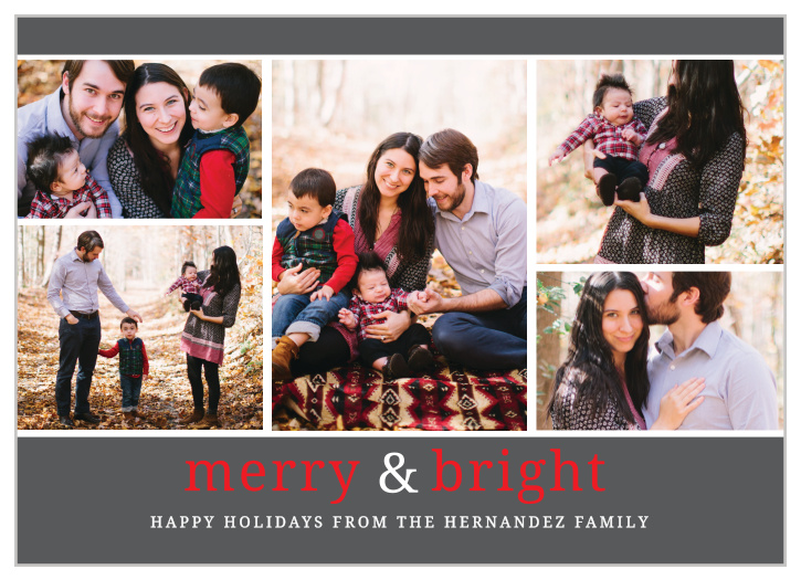 The Merry And Bright Holiday Card allows you to choose your five most favored photos, as well as, completely customize the text using our hundreds of colors and fonts to create a card that perfectly reflects your family this holiday season.
