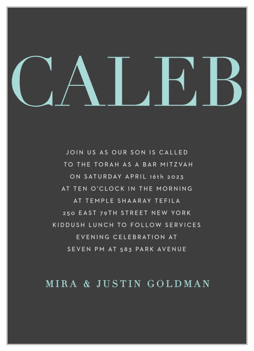 The Formal Type Bar Mitzvah Invitations offer some creative styling while still staying true to the time-honored traditions of Bar Mitzvahs. Oversized text for the name creates visual interest as it is barely cut on the edges of the card. The remainder of the card still has plenty of room to hold all the important details of your upcoming Bar Mitzvah.