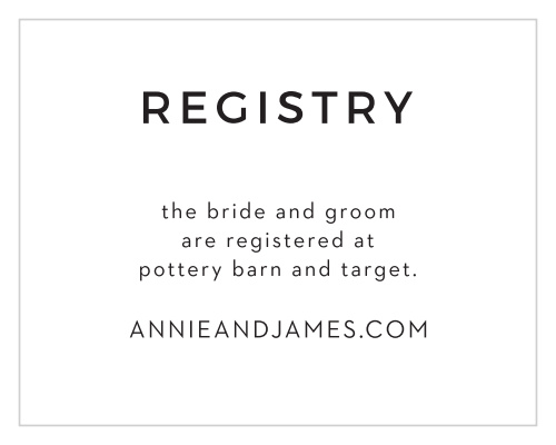 To match the rest of The Simplicity Wedding Suite, customize these simple registry cards. Your guests are going to buy you a gift, at least give them the gentle hint of where you're registered at!