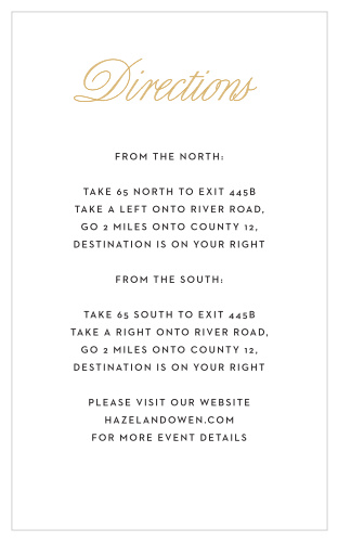 The Traditional Script Foil Direction Cards are a simple and elegant way to ensure guest have the information they need to find your wedding venue.