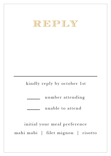 The Cheri Foil Response card uses beautiful fonts and a simple layout to provide your guest with an easy way to respond to your wedding! 
