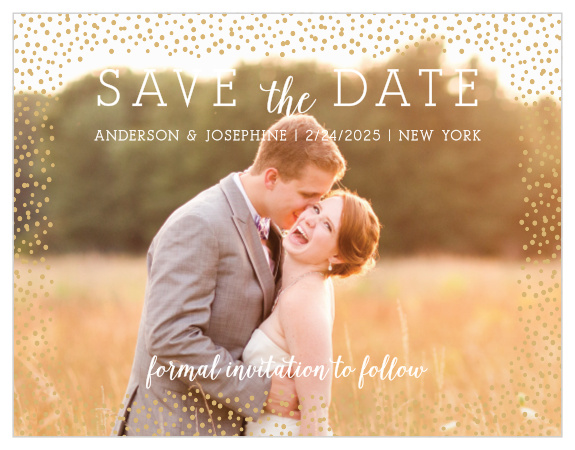 Tell your guests about your big day with the Confetti Dots Foil Save-the-Date Magnet. The consistent theme of foil dots will give your cards something special. Add a picture to personalize it even more!