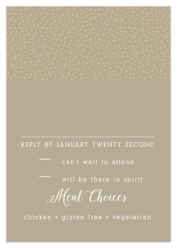 Don’t over crowd your invitation with too much information! The consistent theme of foil dots will give your cards something special. Requests a response from your guests by using the Confetti Dots Foil Response card.